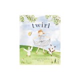 Twirl: God Loves You and Created You with Your Own Special Twirl