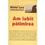 Am Iubit Patimirea, - Editura Sophia
