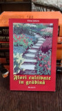 FLORI CULTIVATE IN GRADINA - ELENA SELARU