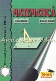 Cumpara ieftin Matematica Clasa a VIII-a, Manual Teora, Dana &amp; Eugen Radu, Bucuresti 2000, ISBN 973-20-0552-1