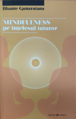 Mindfulness Pe Intelesul Tuturor - Bhante Gunaratana , G65 foto