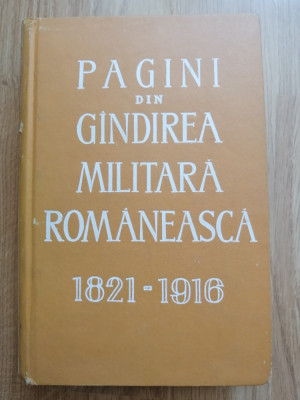 Pagini din gandirea militara romaneasca 1821-1916 - Editura: Militara : 1969 foto