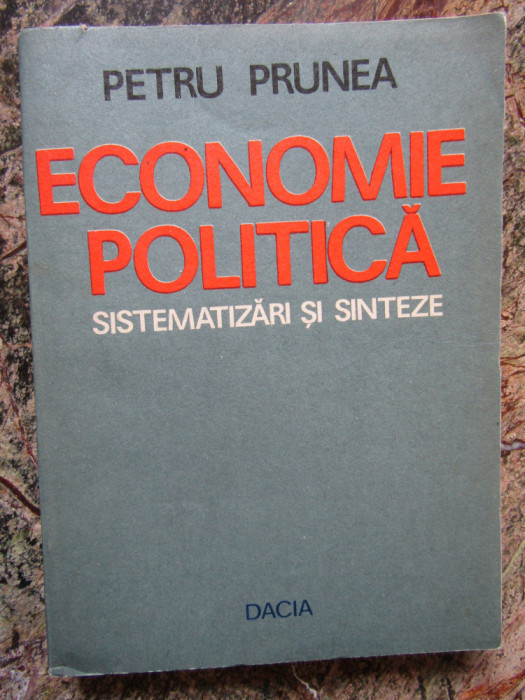 Economie politica. Sistematizari si sinteze - Petru Prunea