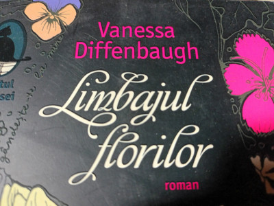 LIMBAJUL FLORILOR - VANESSA DIFFENBAUGH, HUMANITAS FICTION, 2013, 327 PAG foto