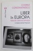 LIBER IN EUROPA , NOTE DE CALATORIE 2014 - 2020 de CODRUT CONSTANTINESCU , cu desene de DAN PERJOVSCHI , 2020
