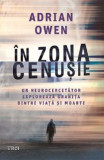 In Zona Cenusie, Adrian Owen - Editura Trei