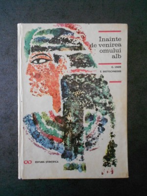 G. LINDE, E. BRETTSCHNEIDER - INAINTE DE VENIREA OMULUI ALB (contine sublinieri) foto