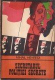 Mihail Heyfetz Secretarul politiei secrete carte politista Editura Univers 1974 brosata 203 pagini stare buna romana