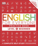 English for Everyone Practice Book Level 1 Beginner: A Complete Self-Study Programme |, Dorling Kindersley Publishers Ltd