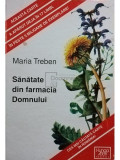 Maria Treben - Sanatate din farmacia Domnului