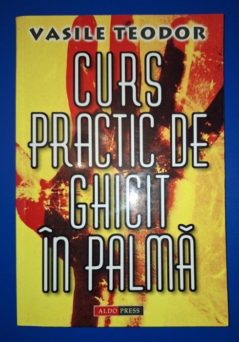 Teodor Vasile - Curs practic de ghicit in palma