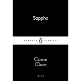 Come Close | Sappho