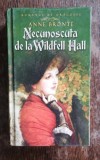NECUNOSCUTA DE LA WILDFELL HALL - ANNE BRONTE