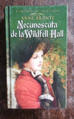 NECUNOSCUTA DE LA WILDFELL HALL - ANNE BRONTE foto