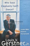 Who Says Elephants Can&#039;t Dance? - Louis V. Gerstner, 2002, 350 pagini, Coperta Cartonata, Stare Buna, Economie, Engleza