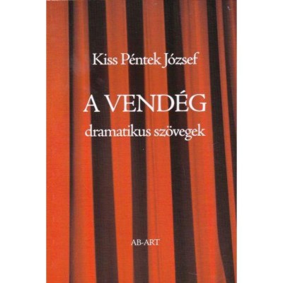 A vend&amp;eacute;g - Dramatikus sz&amp;ouml;vegek - 18 &amp;eacute;ven fel&amp;uuml;lieknek - Kiss P&amp;eacute;ntek J&amp;oacute;zsef foto
