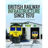 British Railway Infrastructure Since 1970