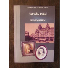 TATAL MEU , IN MEMORIAM de CONSTANTIN AGRICOLA MIU, 2010