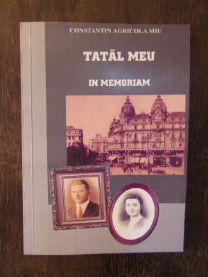 TATAL MEU , IN MEMORIAM de CONSTANTIN AGRICOLA MIU, 2010 foto