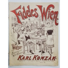 FIDELES WIEN, WALZER arangirt von KARL KOMZAK , EDITIE DE INCEPUT DE SECOL XX , PARTITURA
