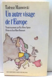 UN AUTRE VISAGE DE L&#039;EUROPE de TADEUSZ MAZOWIECKI , 1989