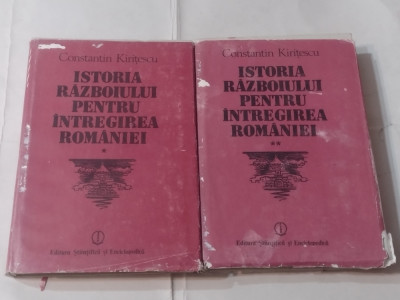 CONSTANTIN KIRITESCU - ISTORIA RAZBOIULUI PENTRU INTREGIREA ROMANIEI Vol.1.2. foto