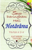 Hotararea. Saga Daringham Hall Partea a 2-a - Kathryn Taylor