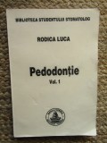 Pedodontie volumul 1 - Rodica Luca