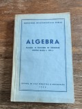 Algebra, manual si culegere pentru clasa a VIII- a , 1952 / R2P2F