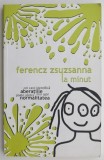 La Minut - Ferencz Zsuzsanna - Carte Dezvoltare Personala