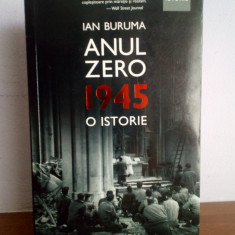 Ian Buruma – Anul Zero: 1945.O istorie ...