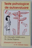 TESTE PSIHOLOGICE DE AUTOEVALUARE - de GHEORGHE ARADAVOAICE si STEFAN POPESCU