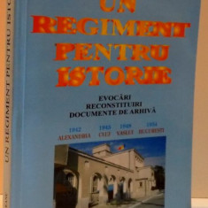 UN REGIMENT PENTRU ISTORIE , EVOCARI RECONSTITUIRI DOCUMENTE DE ARHIVA , EDITIA A II-a , 2006