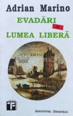 Evadari in lumea libera - 1993 - Adrian Marino ($K51)
