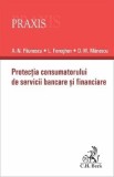 Cumpara ieftin Protectia consumatorului de servicii bancare si financiare - Alexandru-Nicolae Paunescu, Liviu Fenoghen, Dragos-Mihail Manescu