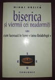 MIHAI URZICA - BISERICA SI VIERMII CEI NEADORMIȚI SAU CUM LUCREAZĂ IN LUME TAINA FĂRĂDELEGII