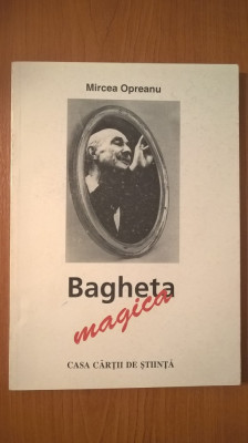 Bagheta magica (George Georgescu) - Mircea Opreanu (Casa Cartii de Stiinta 1994) foto