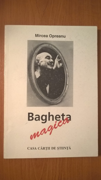 Bagheta magica (George Georgescu) - Mircea Opreanu (Casa Cartii de Stiinta 1994)
