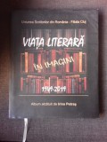 VIATA LITERARA IN IMAGINI 1949-2019 - ALBUM ALCATUIT DE IRINA PETRAS