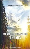 Parabolele oglinzilor Themis Gheorghe Ungureanu Editura Ateneul Scriitorilor 2019 Carti Literatura Romana Colectie