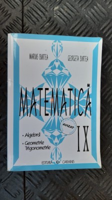 MATEMATICA CLASA A IX A - ALGEBRA ,GEOMETRIE ,TRIGONOMETRIE -BURTEA foto