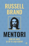 Mentori, Russell Brand - Editura Curtea Veche