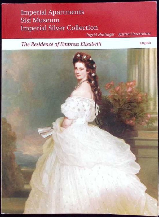 IMPERIAL APARTMENTS SILVER COLLECTION. THE RESIDENCE OF EMPRESS ELISABETH-INGRID HASLINGER, KATRIN UNTERREI-259019