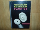 PRELUCRAREA MATERIALELOR PLASTICE-R.MIHAIL SI N.GOLDENBERG ANUL 1963