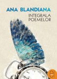 Integrala poemelor (ebook) - Ana Blandiana - Editura LibHumanitas