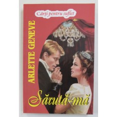 SARUTA - MA de ARLETTE GENEVE , TRILOGIA BERESFORD , VOLUMUL II, 2014