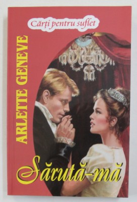 SARUTA - MA de ARLETTE GENEVE , TRILOGIA BERESFORD , VOLUMUL II, 2014 foto