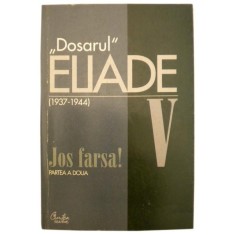 Dosarul Mircea Eliade vol. V