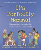 It&#039;s Perfectly Normal: Changing Bodies, Growing Up, Sex, Gender, and Sexual Health