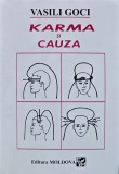 Cumpara ieftin Karma si cauza de Vasili Goci, Editura Moldova 1996, brosata, 180 pagini, Ezoterism Religie Spiritualitate
